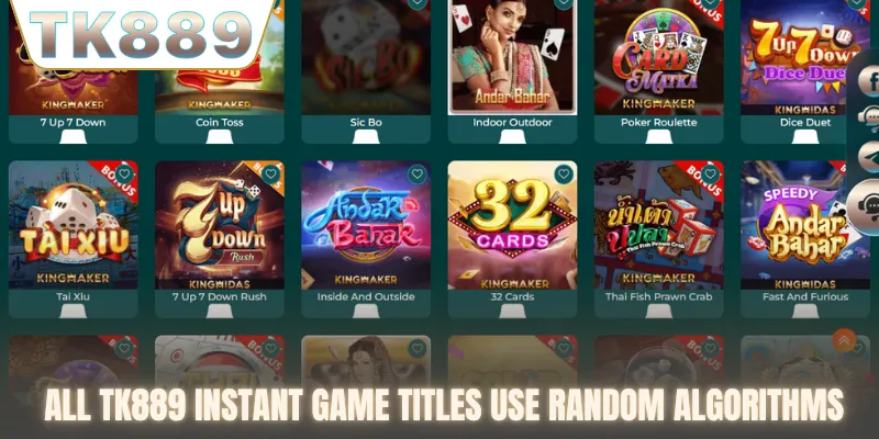 All TK889 instant game titles use random algorithms