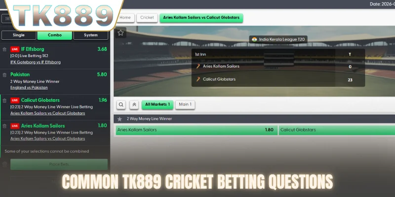 Common TK889 cricket betting questions