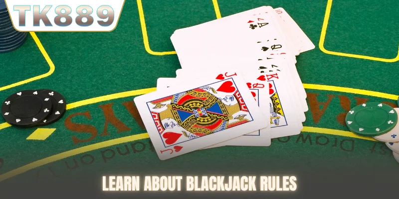 Learn about Blackjack rules