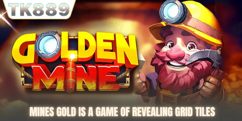 Mines gold is a game of revealing grid tiles