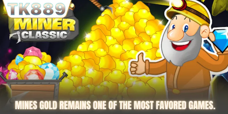 Mines Gold remains one of the most favored games.