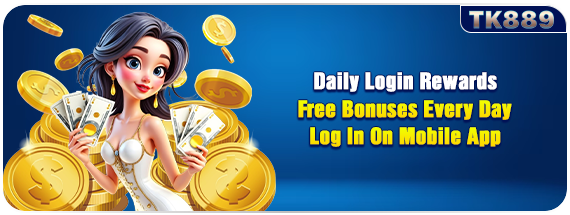 TK889 daily login rewards and mobile app bonus banner