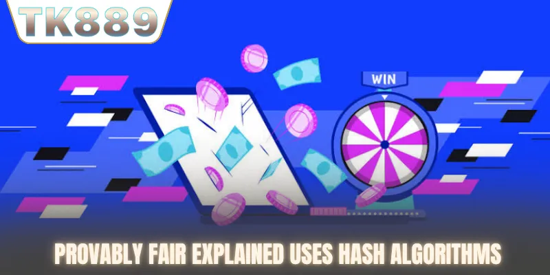 Provably fair explained uses hash algorithms