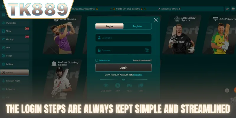 The login steps are always kept simple and streamlined