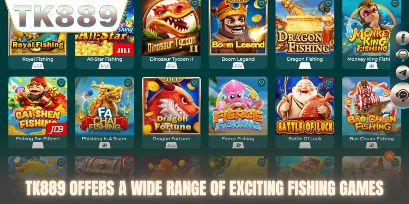 TK889 offers a wide range of exciting fishing games