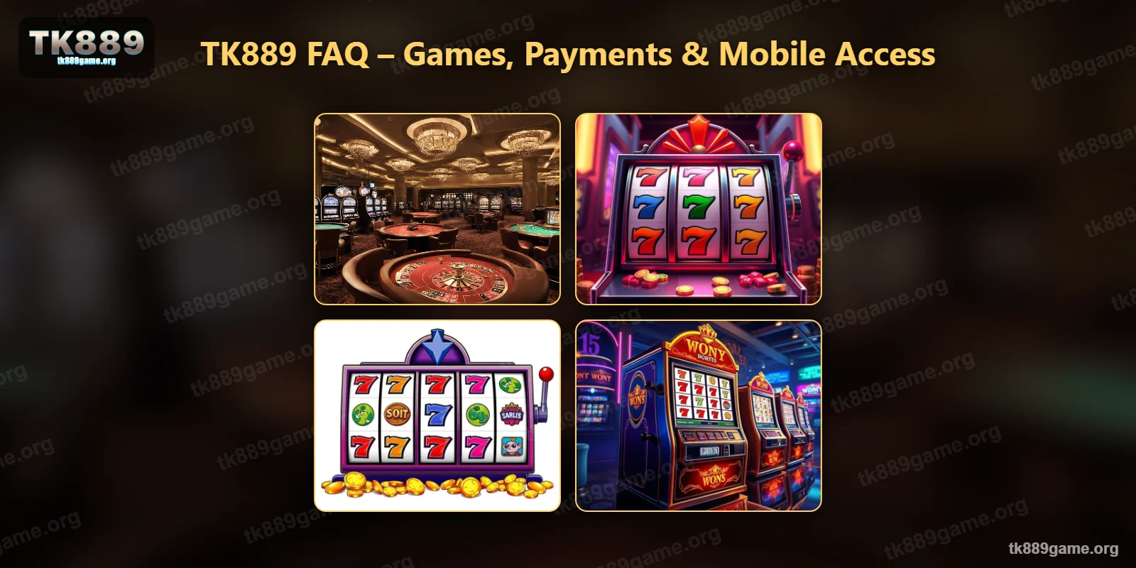 TK889 FAQ – game lobby, payments and mobile access