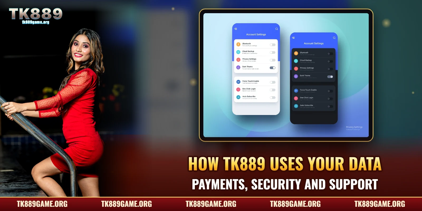 How TK889 uses your data – payments, security and support
